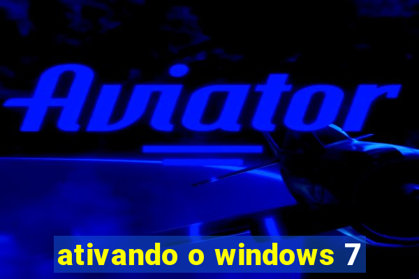 ativando o windows 7